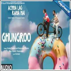 Ghungroo Mp3